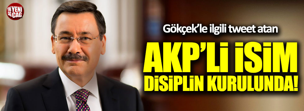 Gökçek'le ilgili tweet atan AKP'li isme disiplin işlemi