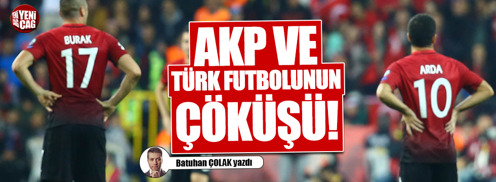 AKP ve Türk futbolunun çöküşü