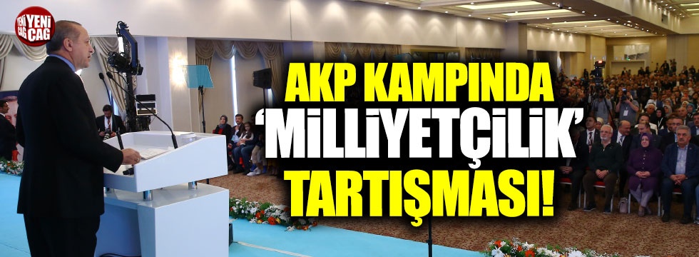 AKP kampında 'Milliyetçilik' tartışması