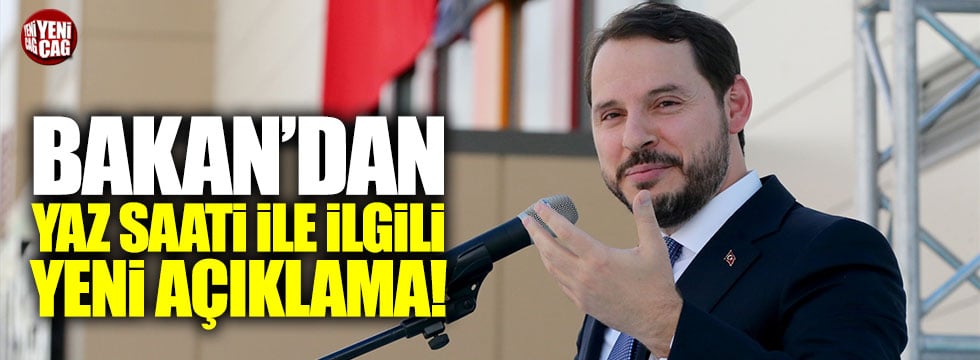 Enerji Bakanı'ndan yaz saati açıklaması