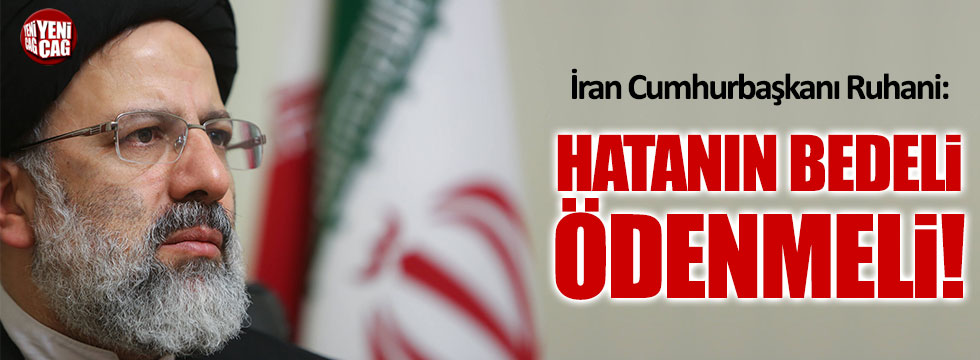 Ruhani: Kürtleri seviyoruz ama hatanın bedeli ödenmeli