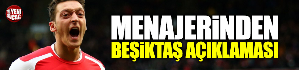 Özil'in menajerinden Beşiktaş açıklaması