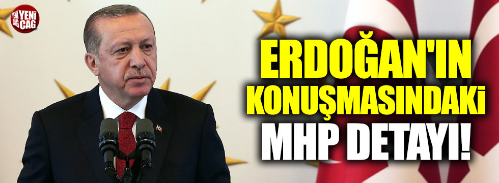 Erdoğan'ın konuşmasında MHP detayı