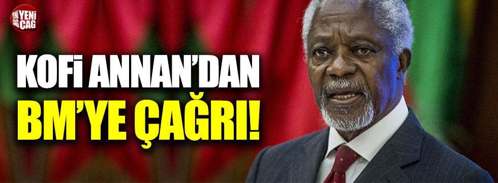 Kofi Annan'dan BMGK'ya 'Arakan' çağrısı