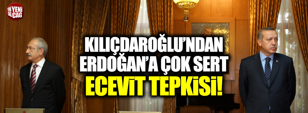 Kılıçdaroğlu'ndan Erdoğan'a sert tepki