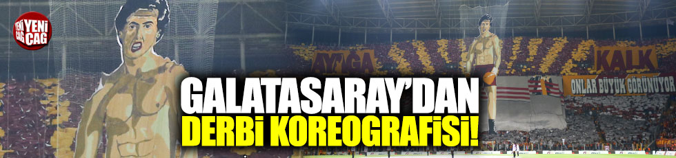 Galatasaray taraftarından derbi koreografisi
