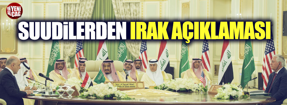 Suudilerden Irak açıklaması