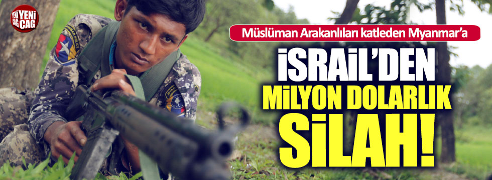 İsrail'den Müslümanları katleden Myanmar'a silah