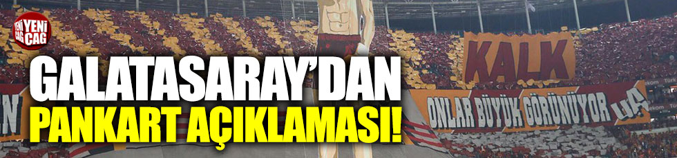 Galatasaray'dan o pankartlarla ilgili açıklama!