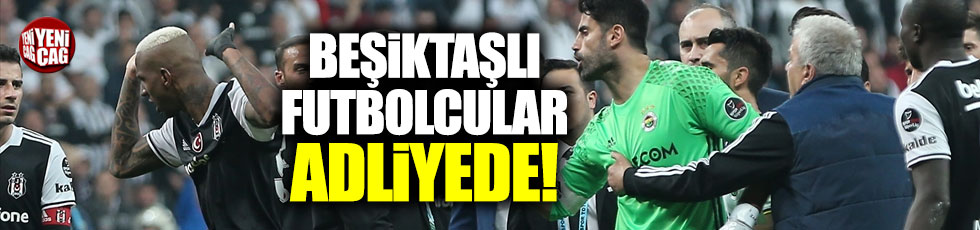 Talisca ve Tosic adliyede