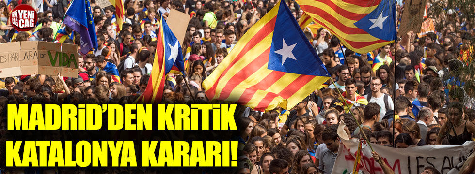 Madrid'den kritik Katalonya kararı