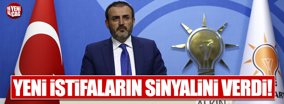 AKP Sözcüsü Ünal yeni istifaların sinyalini verdi