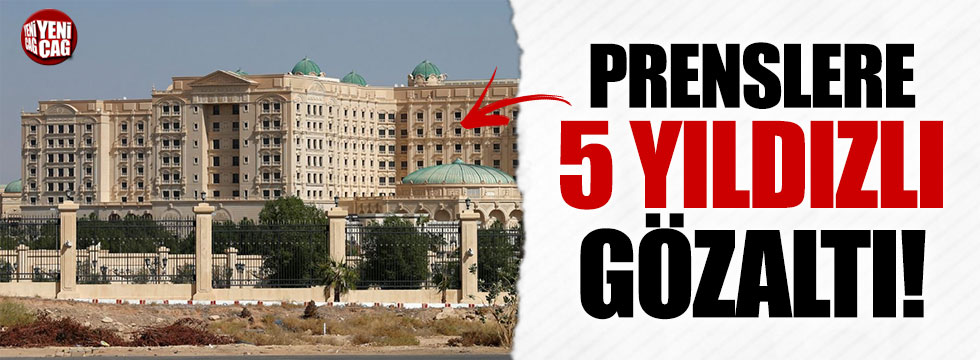 Suudi prenslere otelde gözaltı