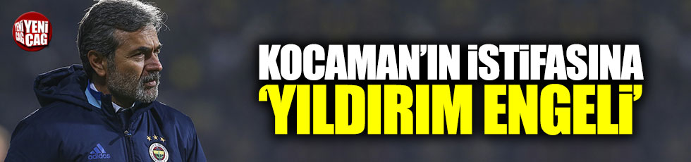 Aykut Kocaman'ın istifasına Aziz Yıldırım engeli!