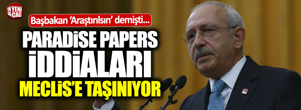 Kemal Kılıçdaroğlu'ndan Paradise Papers çıkışı