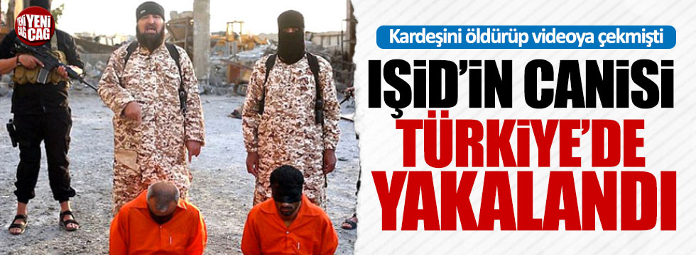 Kardeşini öldüren IŞİD'in infazcısı Kayseri'de yakalandı