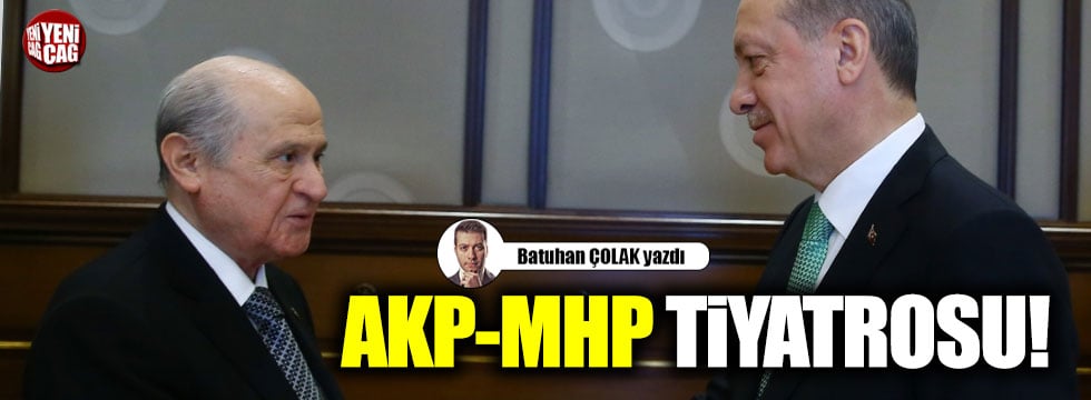 AKP-MHP Tiyatrosu!