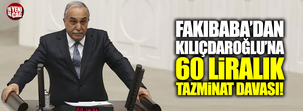 Bakan Fakıbaba'dan Kılıçdaroğlu'na 60 liralık tazminat davası!