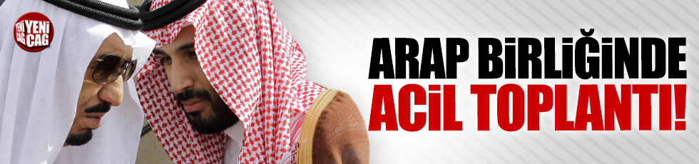 Suudiler, Arap Birliği'ni toplantıya çağırdı