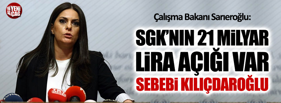 Sarıeroğlu: "SGK'nın 21 milyar liralık borcunun sorumlusu Kılıçdaroğlu"
