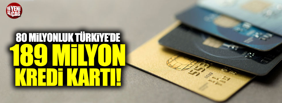 Türkiye'de 189.5 milyon kredi kartı kullanılıyor