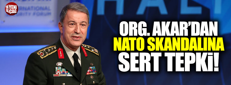 Org. Hulusi Akar'dan NATO skandalına tepki