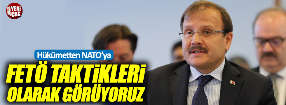 Hakan Çavuşoğlu: " Bu işleri FETÖ taktikleri olarak görüyoruz"