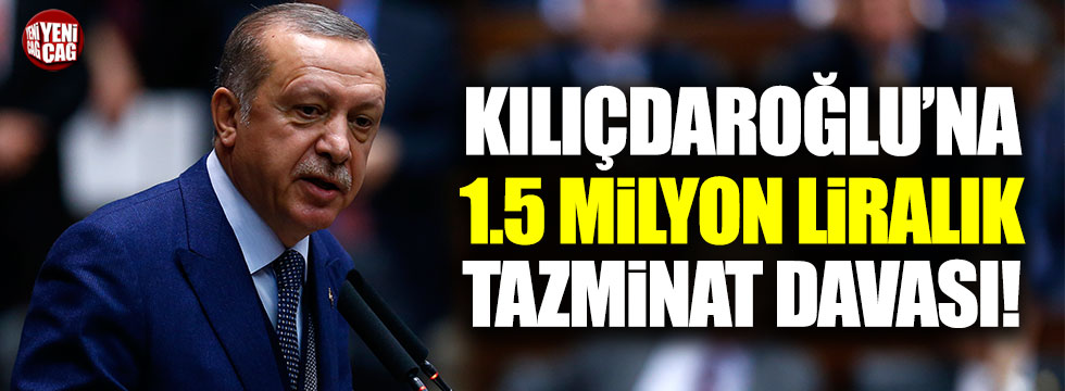 Erdoğan'dan Kılıçdaroğlu'na 1.5 milyon liralık tazminat davası