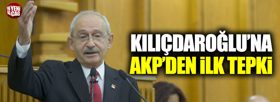 Kılıçdaroğlu'nun açıklamalarına AKP'den ilk tepki