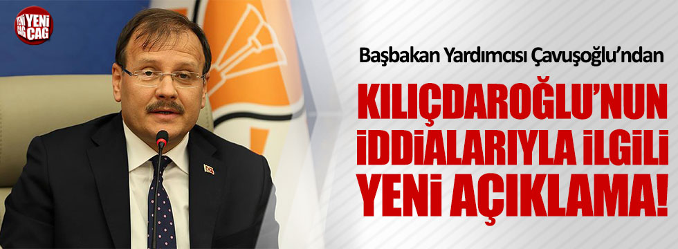 Hakan Çavuşoğlu'ndan Kılıçdaroğlu'nun iddialarına açıklama