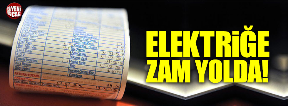 Elektriğe zam yolda!