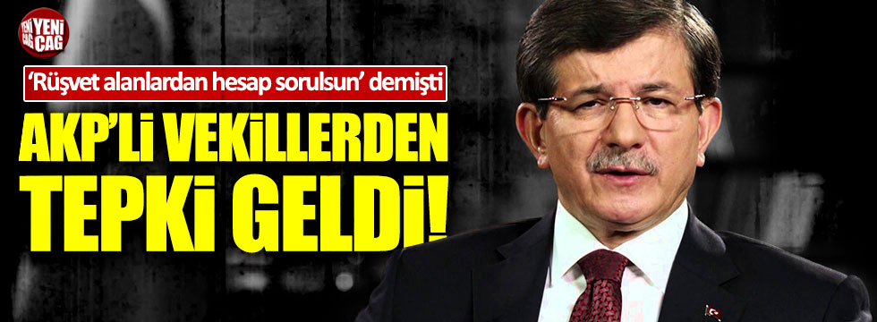 Ahmet Davutoğlu'nun "Rüşvet alanlardan hesap sorulsun" sözlerine AKP'lilerden tepki