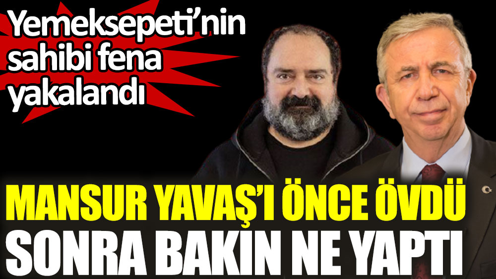 yemeksepeti nin sahibi mansur yavas i once ovdu sonra bakin ne yapti