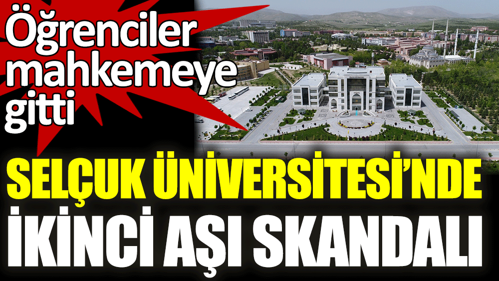 selcuk universitesi nde ikinci asi skandali