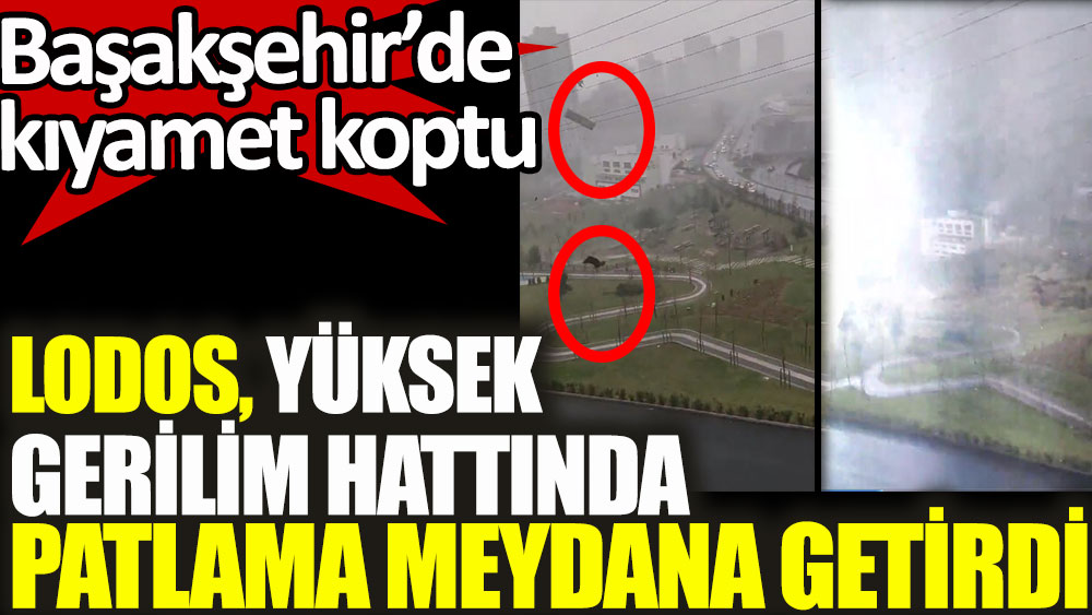 basaksehir de kiyamet koptu lodos yuksek gerilim hattinda patlama meydana getirdi