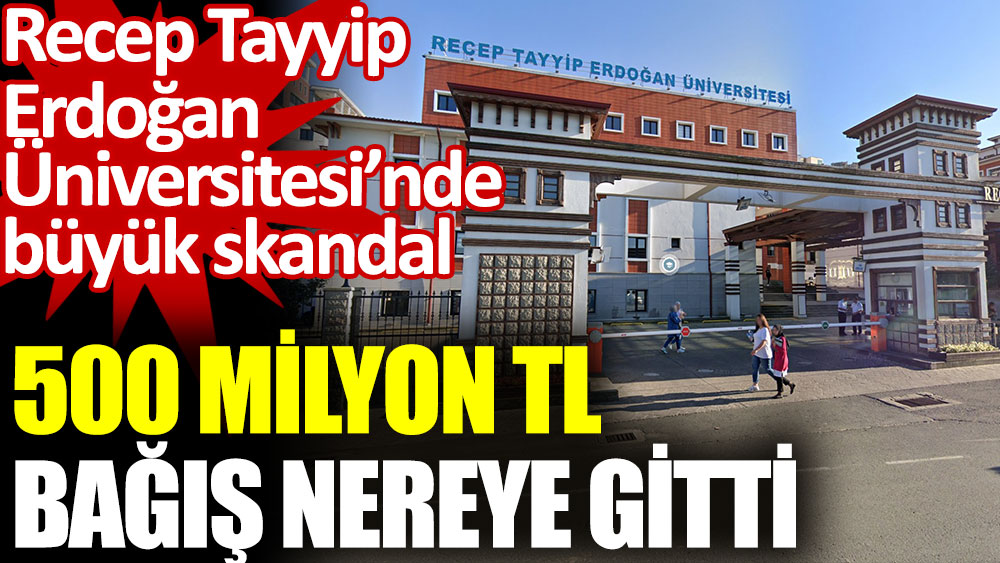 recep tayyip erdogan universitesi nde buyuk skandal