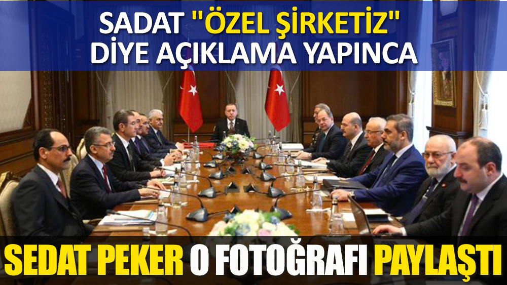 SADAT ''Özel şirketiz'' diye açıklama yapınca Sedat Peker o fotoğrafı paylaştı