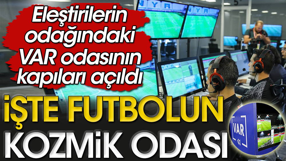 The Turkish Football Association has opened the doors of the VAR room that everyone is curious about