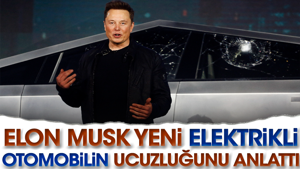 Elon Musk Yeni Elektrikli Otomobilin Ucuzluğunu Anlattı