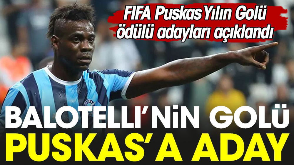 Balotelli’s goal is a candidate for Puskas