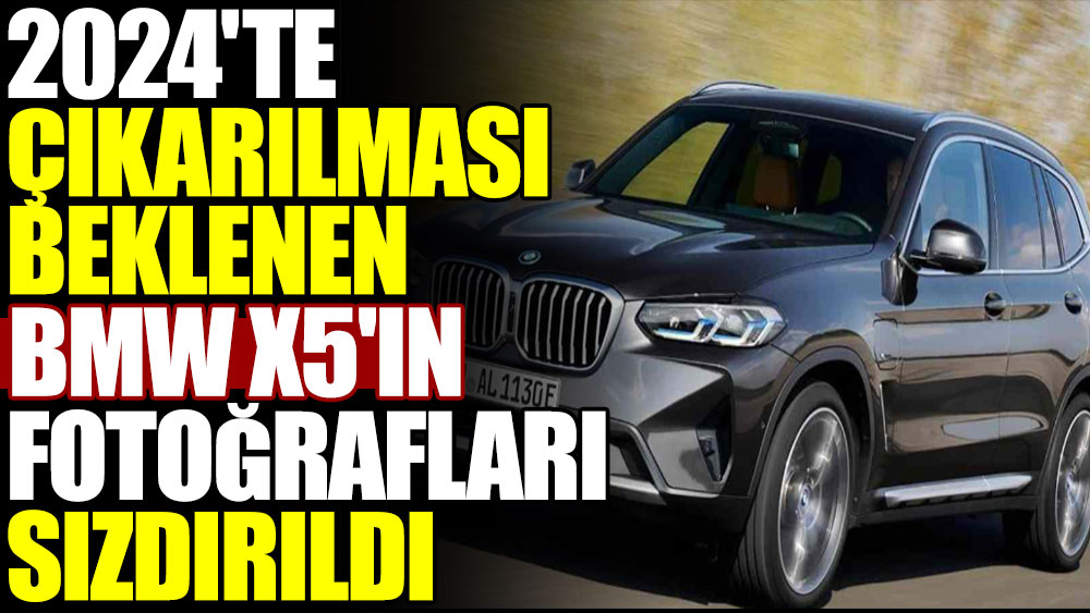 Photos of the BMW X5, which is expected to be released in 2024, leaked