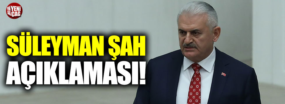 Başbakan Yıldırım'dan Süleyman Şah Karakolu açıklaması