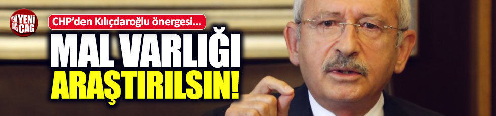 CHP: "Kılıçdaroğlu ve ailesinin mal varlığı araştırılsın"