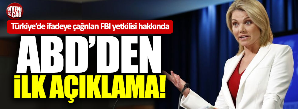 ABD'den Türkiye'de ifadeye çağrılan FBI yetkilisiyle ilgili açıklama!