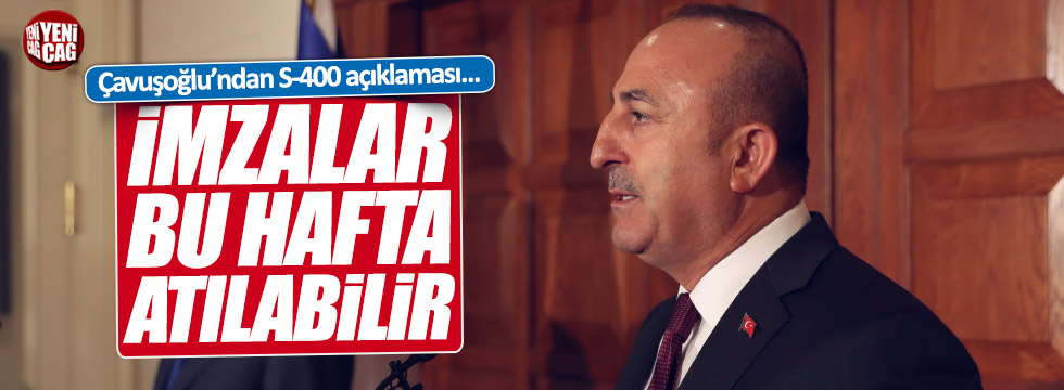 Dışişleri Bakanı Çavuşoğlu'dan S-400 açıklaması