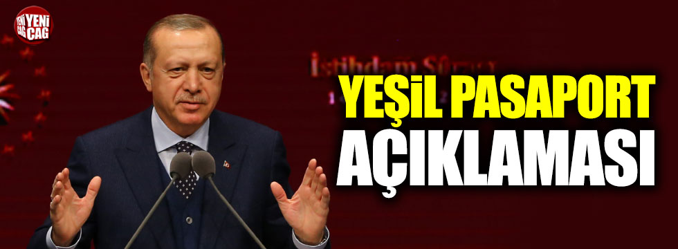Erdoğan'dan yeşil pasaport açıklaması