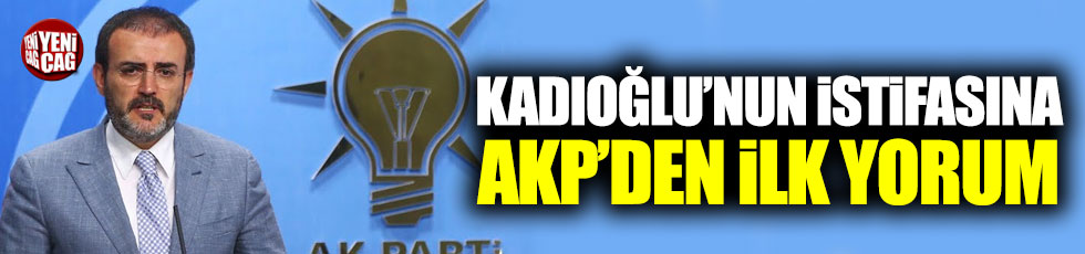 Necmi Kadıoğlu'nun istifasına AKP'den ilk yorum
