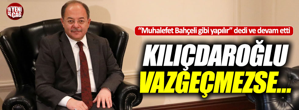 Başbakan Yardımcısı Akdağ: "Kılıçdaroğlu vazgeçmezse..."