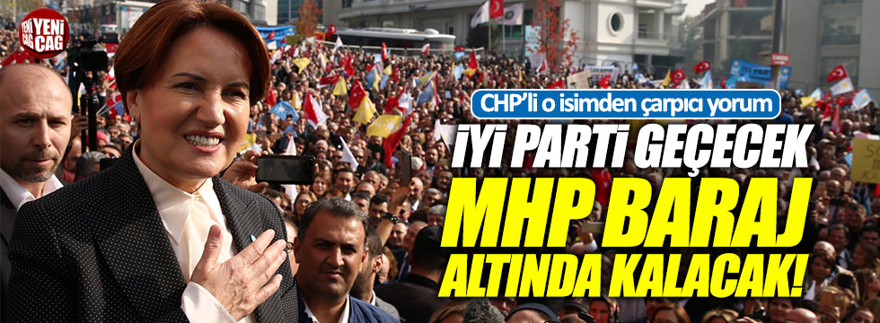 CHP'li Özel: "İYİ Parti geçecek, MHP baraj altında kalacak!"