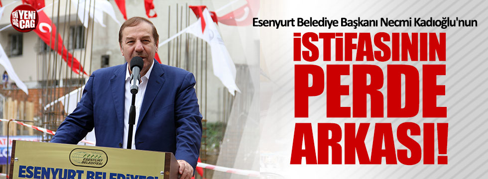 Necmi Kadıoğlu'nun istifasının perde arkası
